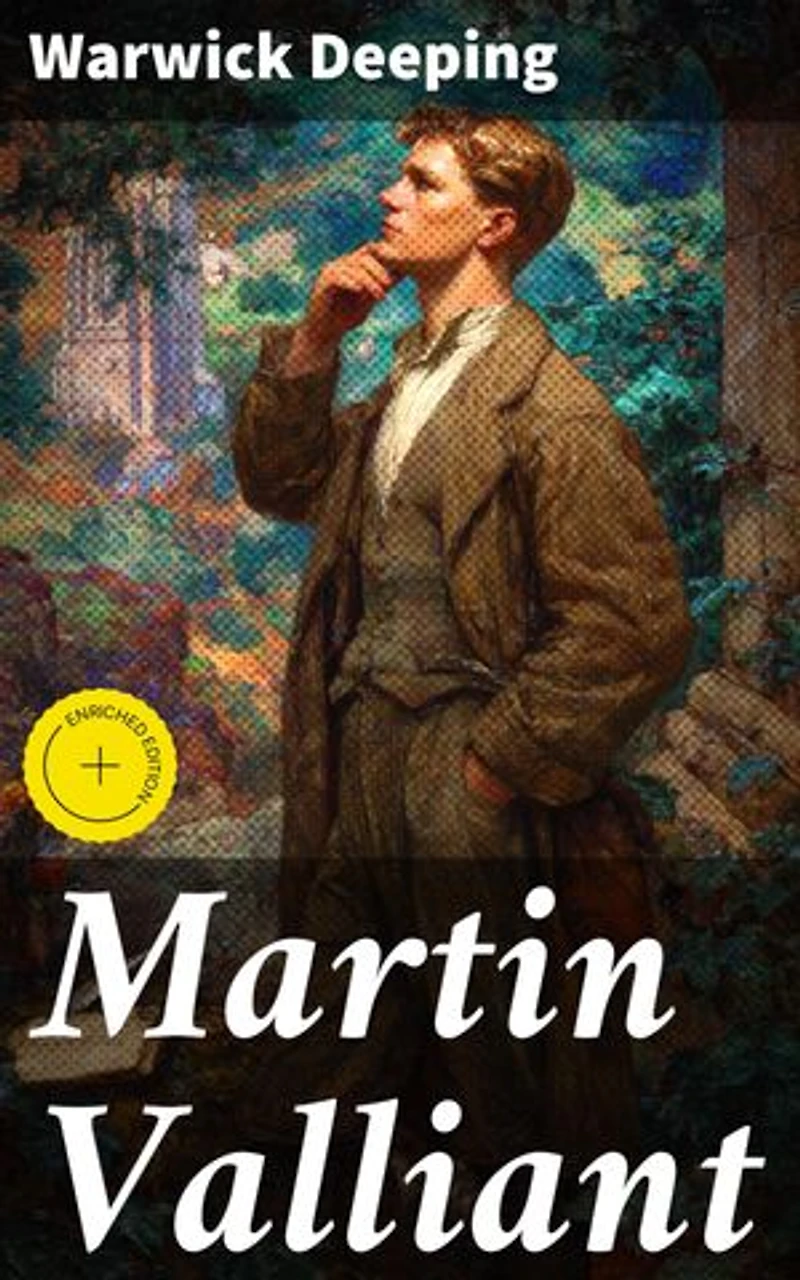 Martin Valliant: Enriched edition. A Tale of Heroism and Sacrifice in a Time of War