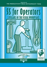 5S for Operators: 5 Pillars of the Visual Workplace