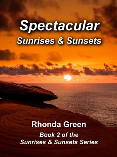 Spectacular Sunrises & Sunsets: Sunrises and Sunsets, #2