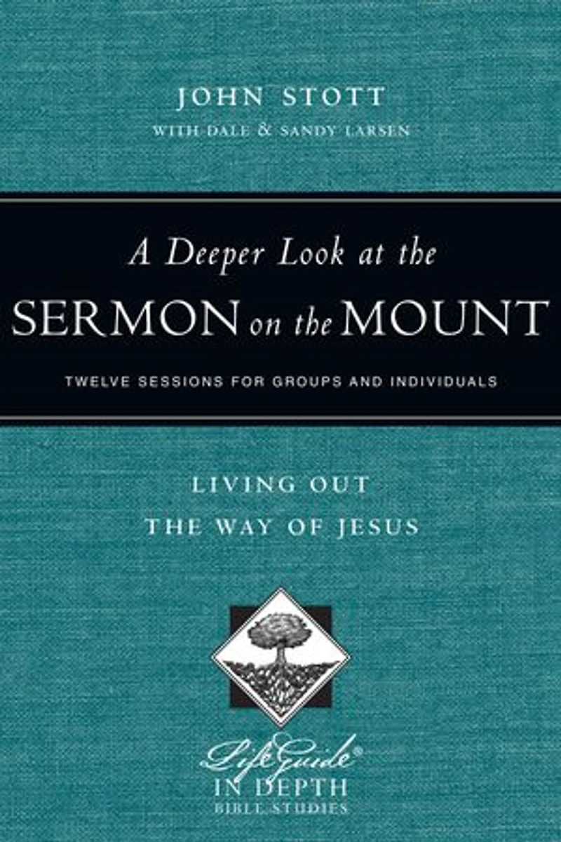 A Deeper Look at the Sermon on Mount: Living Out Way of Jesus