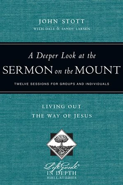A Deeper Look at the Sermon on Mount: Living Out Way of Jesus