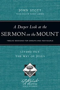 A Deeper Look at the Sermon on Mount: Living Out Way of Jesus