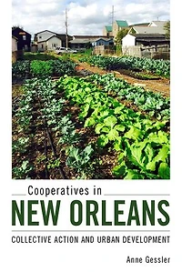 Cooperatives New Orleans: Collective Action and Urban Development
