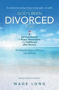 God's Been Divorced Too: Breaking the Stigma of Divorce and Infidelity