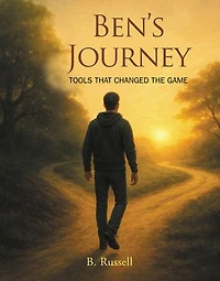 BEN'S JOURNEY: TOOLS THAT CHANGED THE GAME