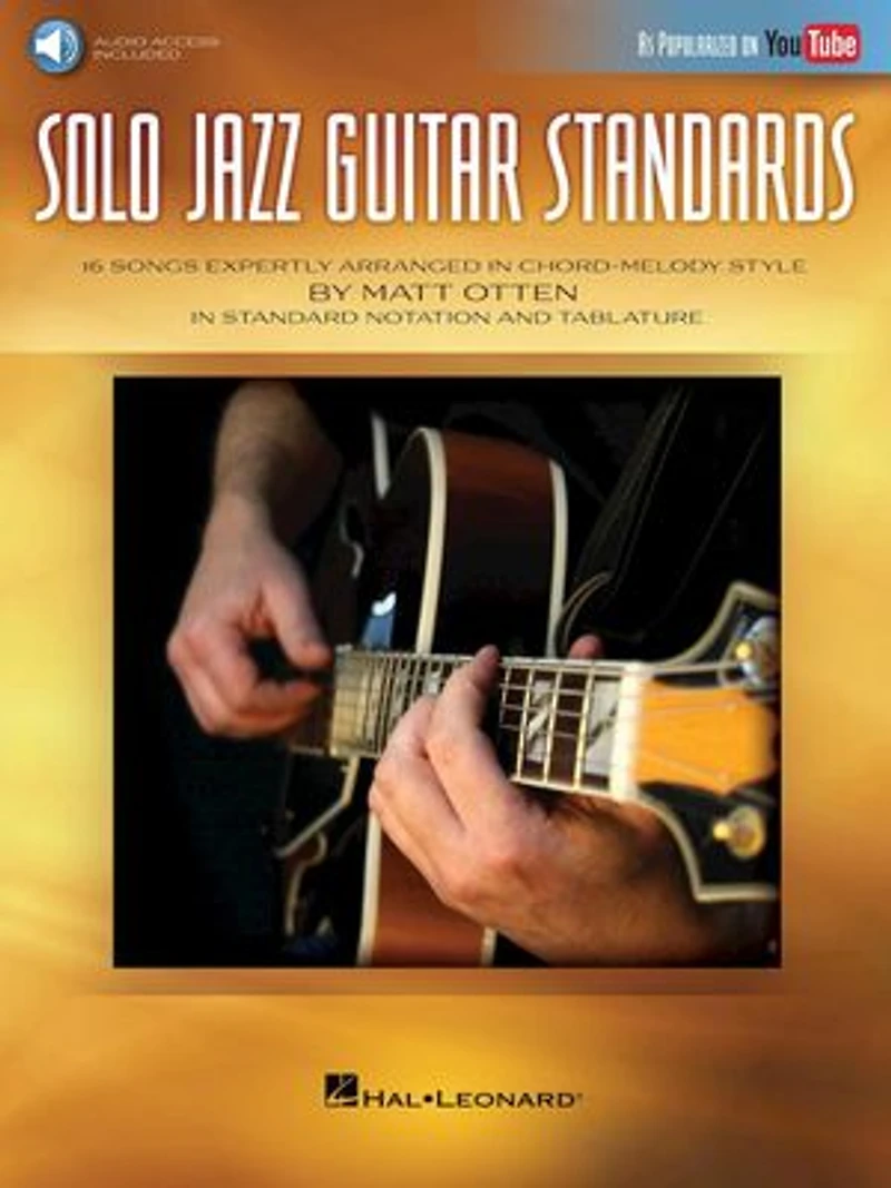 Solo Jazz Guitar Standards: 16 Songs Expertly Arranged Chord-melody Style As Popularized On Youtube!