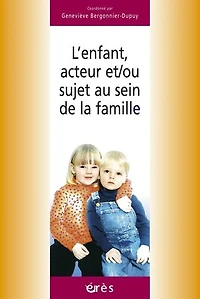 L'enfant, acteur et-ou sujet au sein de la famille