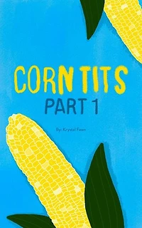 Corn Tits: Part 1: Rowdy Tales From Rural Kansas, #1