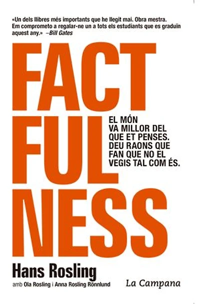 Factfulness (edició en català): El món va millor del que et penses. Deu raons que fan que no el vegis tal com és