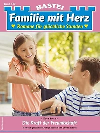 Familie mit Herz 187: Die Kraft der Freundschaft