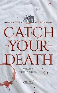 Catch Your Death: Eine hochspannende Locked Room Mystery im Stil von Agatha Christie, erzählt aus drei Perspektiven