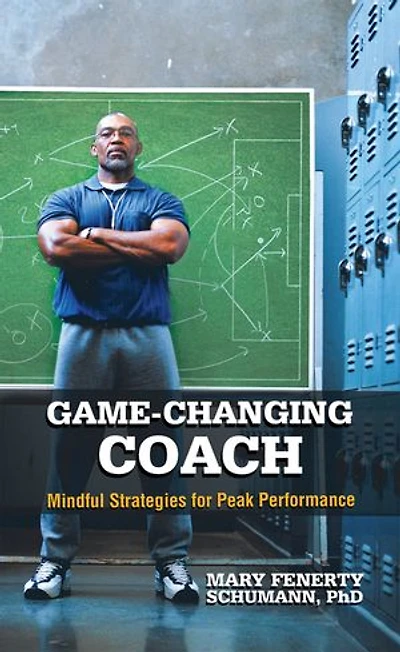 Game-Changing Coach: Mindful Strategies for Peak Performance