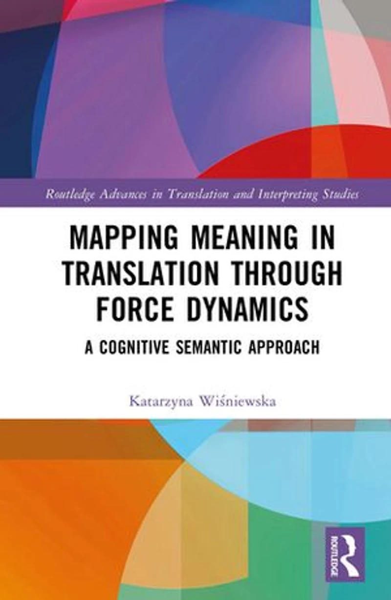 Mapping Meaning Translation through Force Dynamics: A Cognitive Semantic Approach