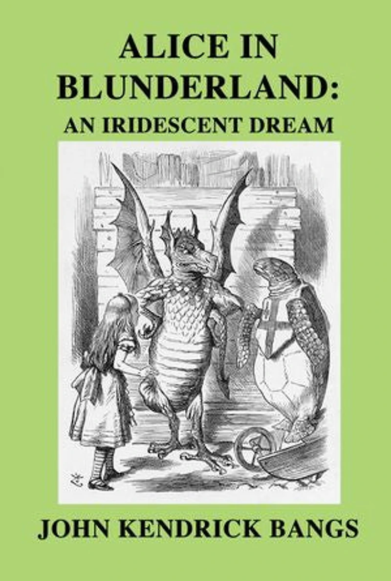 Alice in Blunderland: An Iridescent Dream