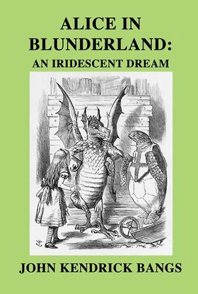 Alice in Blunderland: An Iridescent Dream