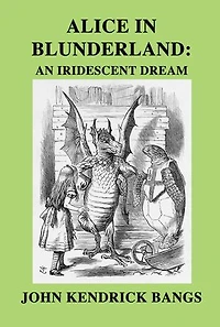 Alice in Blunderland: An Iridescent Dream
