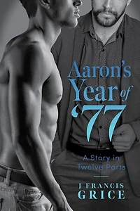 Aaron's Year of '77: A Story Twelve Parts