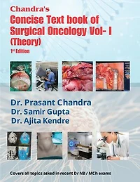 Chandra's Concise Textbook of Surgical Oncology Vol-1 (Theory): 1st edition Covers all topics asked in recent Dr NB/ MCh exams