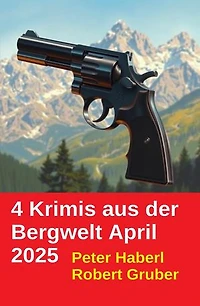 4 Krimis aus der Bergwelt April 2025