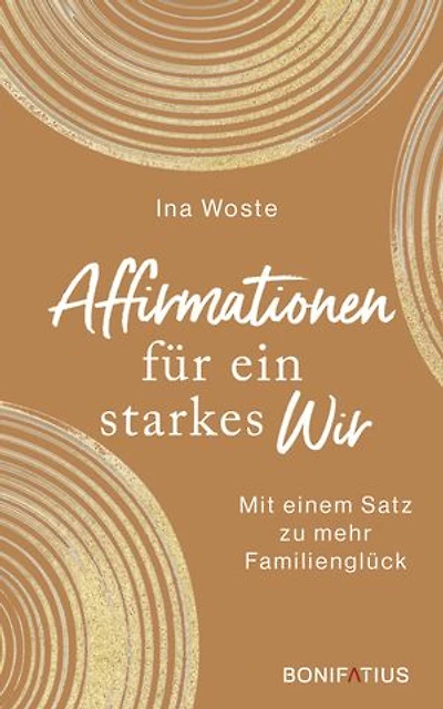 Affirmationen für ein starkes Wir: Mit einem Satz zu mehr Familienglück