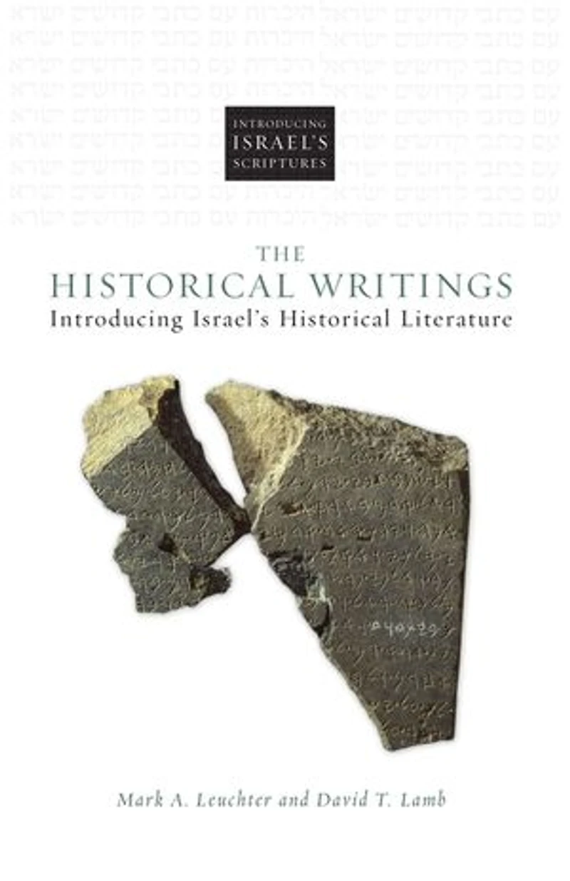 The Historical Writings: Introducing Israel's Literature