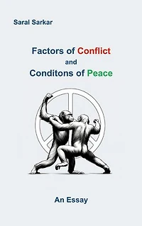 Factors of Conflict and Conditions of Peace: An Essay