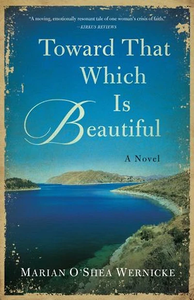 Toward That Which is Beautiful: A Novel