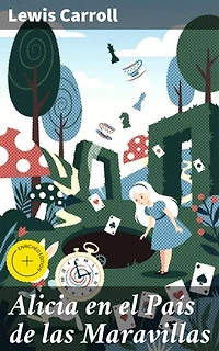 Alicia en el País de las Maravillas: Edición enriquecida. Clásicos de la literatura