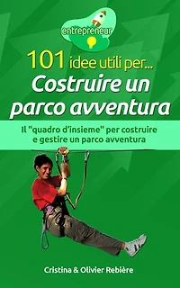 101 idee utili per... Costruire un parco avventura