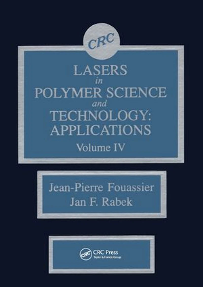 Lasers in Polymer Science and Technolgy: Applications, Volume IV
