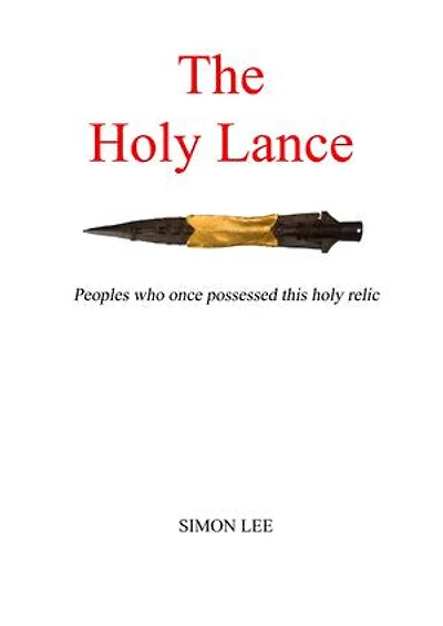 The Holy Lance: Peoples Who Once Possessed This Holy Relic