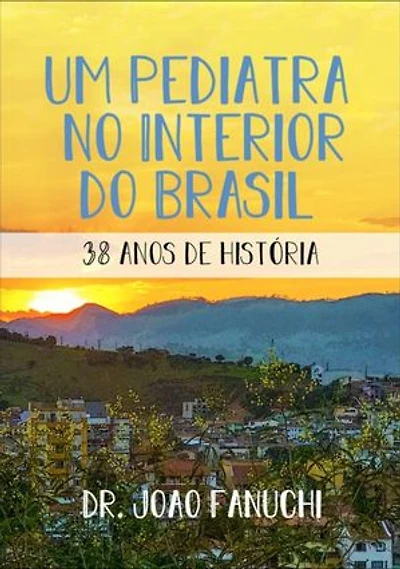 Um Pediatra No Interior Do Brasil - Volume 2