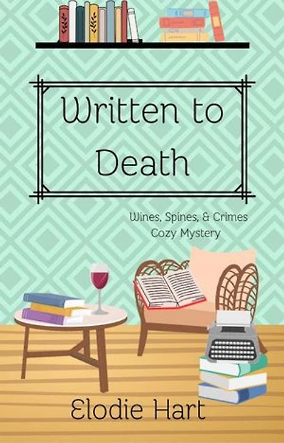 Written to Death: Wines, Spines, & Crimes Book Club Cozy Mysteries, #9