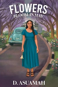 Flowers Bloom in May: A Story About Secrets, Grace, and the Courage to Begin Again