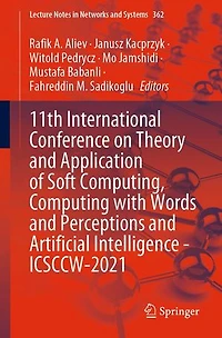 11th International Conference On Theory And Application Of Soft Computing, Computing With Words Perceptions Artificial Intelligence - Icsccw-2021