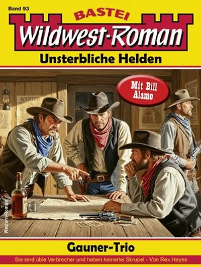 Wildwest-Roman – Unsterbliche Helden 93: Gauner-Trio