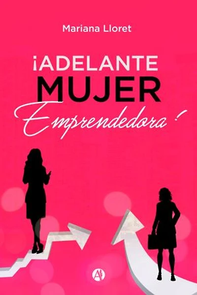 ¡Adelante mujer emprendedora!