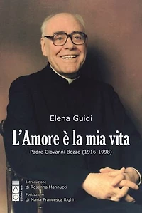L'Amore è la mia vita: Padre Giovanni Bozzo (1916-1998)