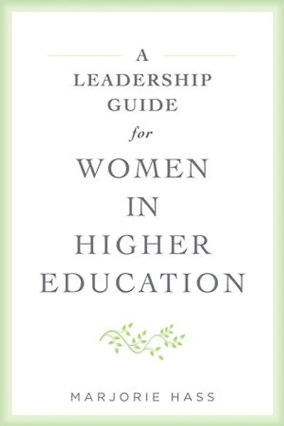 A Leadership Guide for Women Higher Education