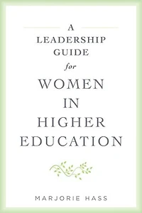 A Leadership Guide for Women Higher Education