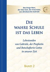 Die wahre Schule ist das Leben - Band 2: Lehrstunden von Gabriele