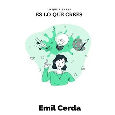 Lo que piensas, es lo que crees