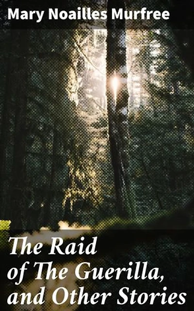 The Raid of The Guerilla, and Other Stories: Exploring War, Violence, and Community in the Southern Appalachians