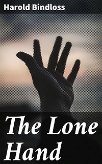 The Lone Hand: A Tale of Determination in the Canadian Wilderness