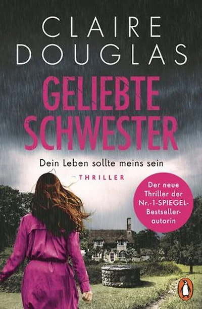 Geliebte Schwester: Dein Leben sollte meins sein. Thriller - Der neue Thriller der Nr.-1-SPIEGEL-Bestsellerautorin - Claire Douglas überrascht immer wieder!