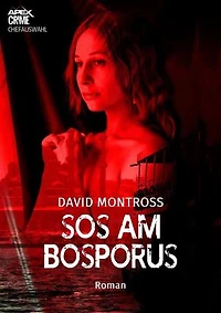 SOS AM BOSPORUS: Der Klassiker des Agenten-Thrillers!