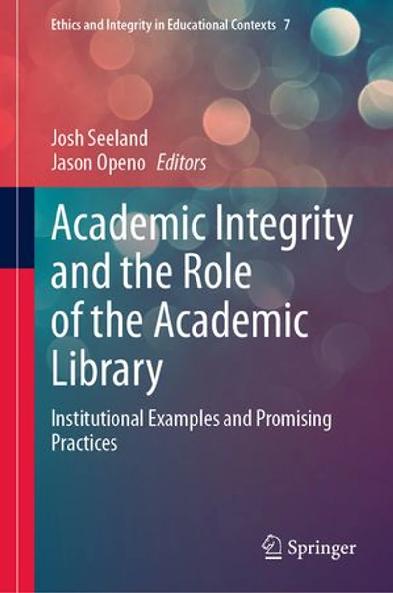 Academic Integrity and the Role of Library: Institutional Examples Promising Practices