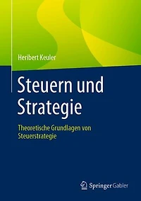 Steuern und Strategie: Theoretische Grundlagen von Steuerstrategie