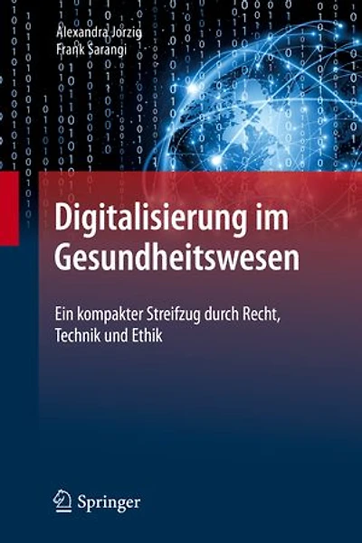 Digitalisierung im Gesundheitswesen: Ein kompakter Streifzug durch Recht, Technik und Ethik