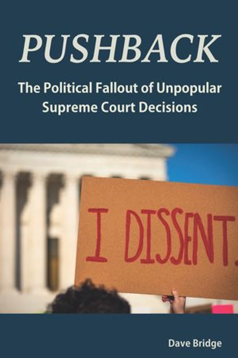 Pushback: The Political Fallout of Unpopular Supreme Court Decisions
